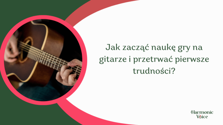 Jak zacząć naukę gry na gitarze i przetrwać pierwsze trudności